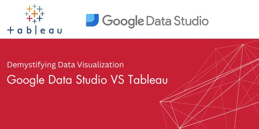 demystifying data visualization google data studio vs. tableau