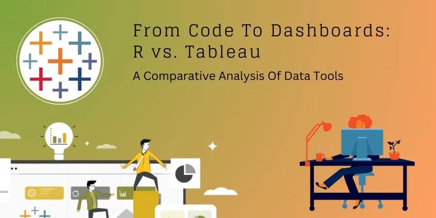 from code to dashboards-r vs tableau a comparative analysis of data tools